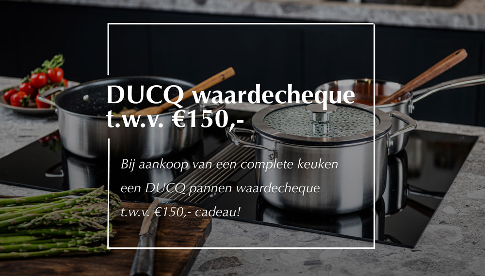 Krijg een DUCQ waardecheque cadeau bij Satink Keukens